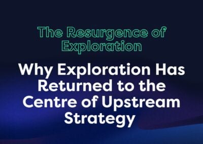 Why Exploration Has Returned to the Centre of Upstream Strategy