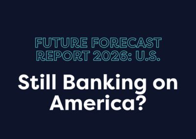 Future Forecast Report 2026, U.S.: Still Banking on America?