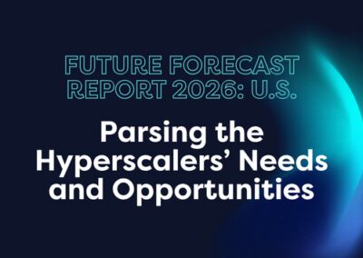 Future Forecast Report 2026, U.S.: Parsing the Hyperscalers’ Needs and Opportunities